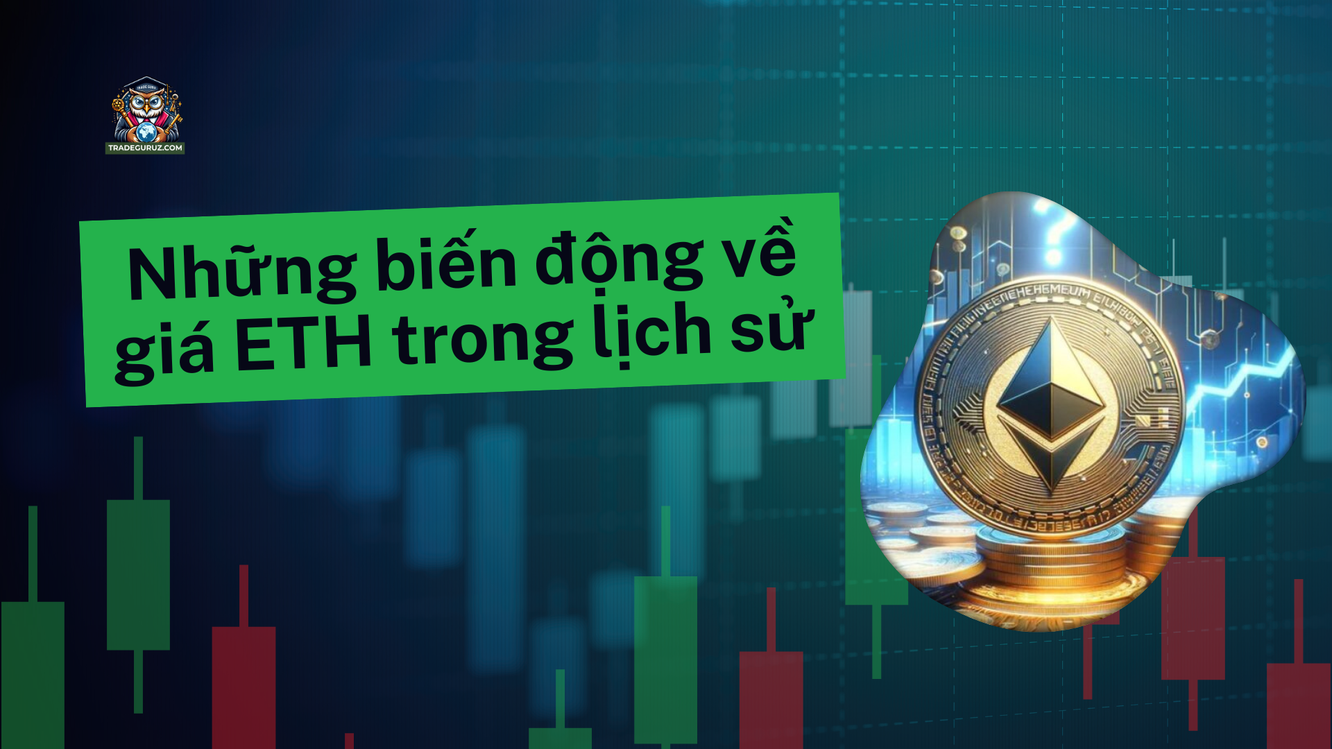 Giá Ethereum biến động trong lịch sử như thế nào?